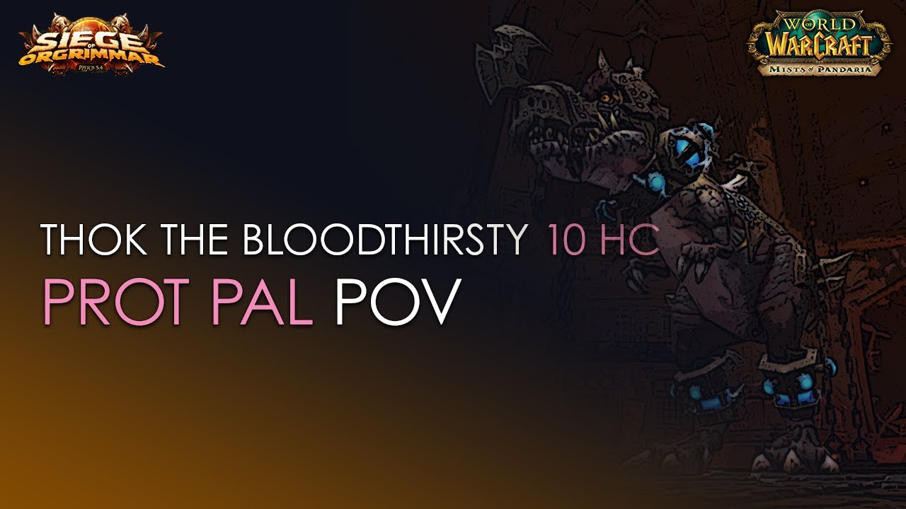 Thok the Bloodthirsty 10 HC Vs. Eternal Symphonia - Stormforge : Mistblade - ProtPally POV