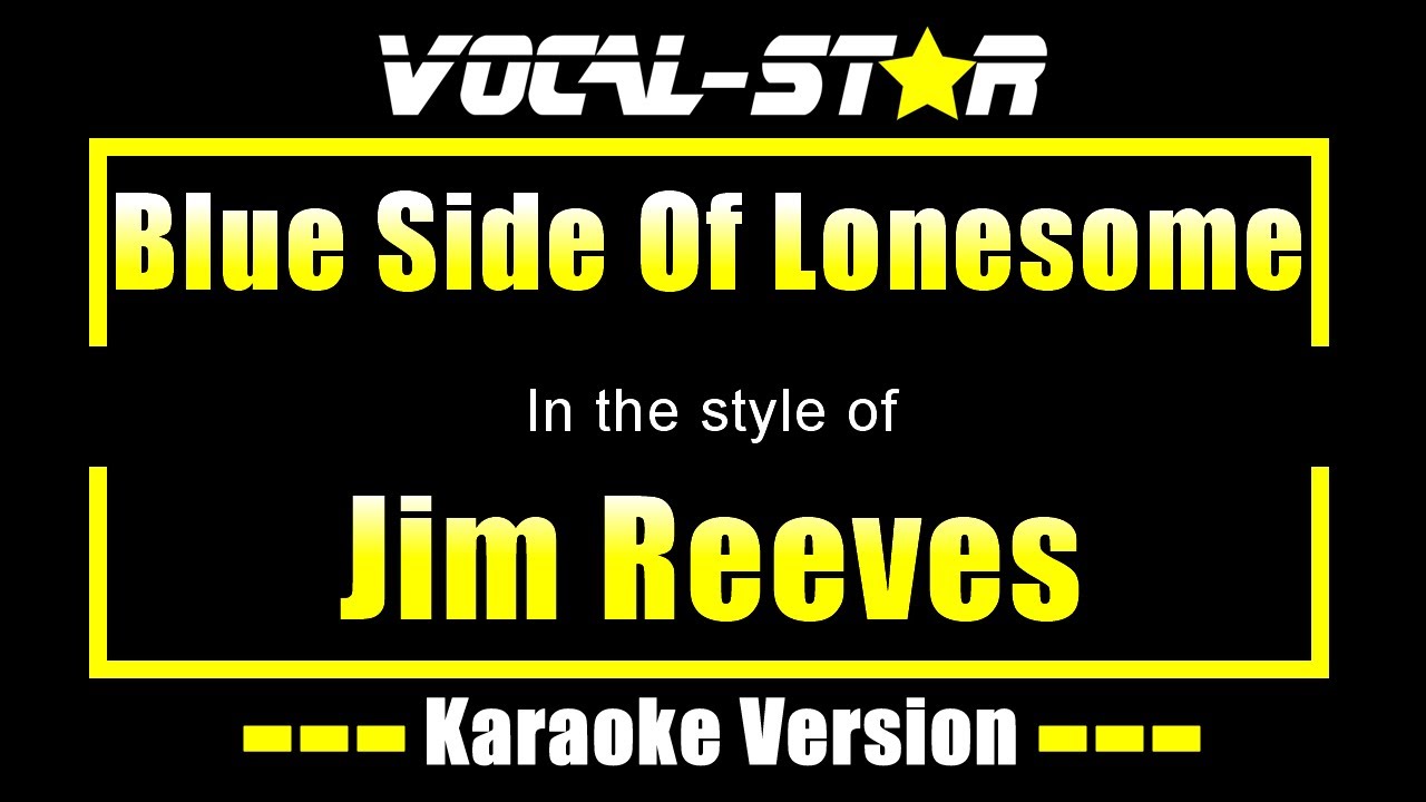 Jim Reeves - Blue Side Of Lonesome | With Lyrics HD Vocal-Star Karaoke 4K