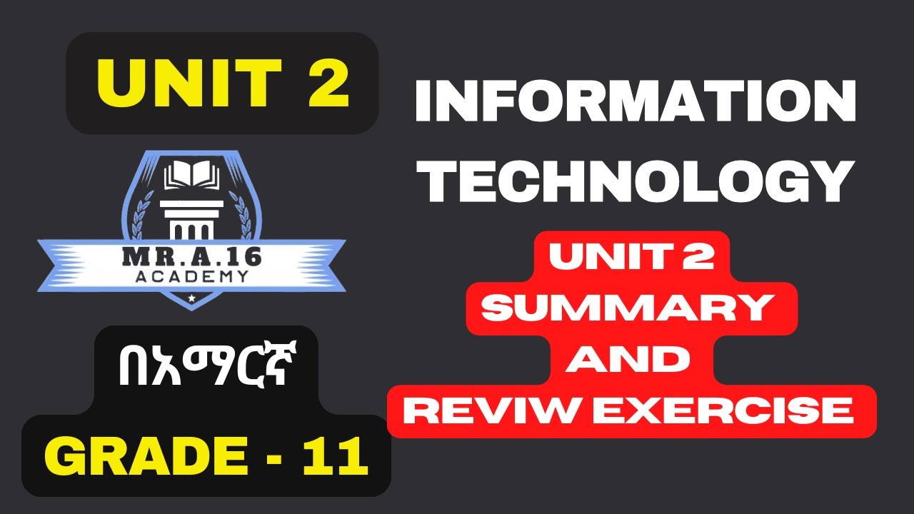 IT GRADE 11 UNIT 2 PART 2 / UNIT 2 SUMMARY AND REVIEW EXERCISE