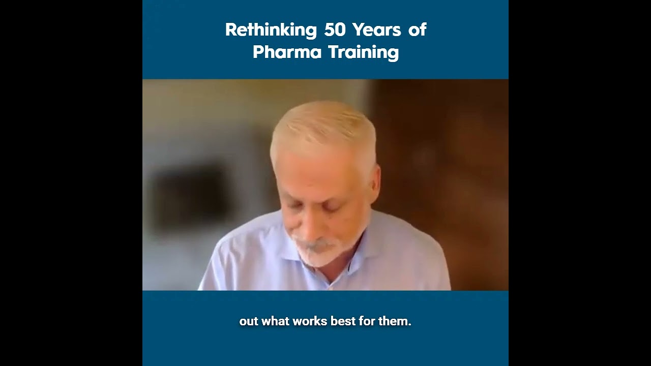 Rethinking 50 Years of Pharma Training - John Constantine
