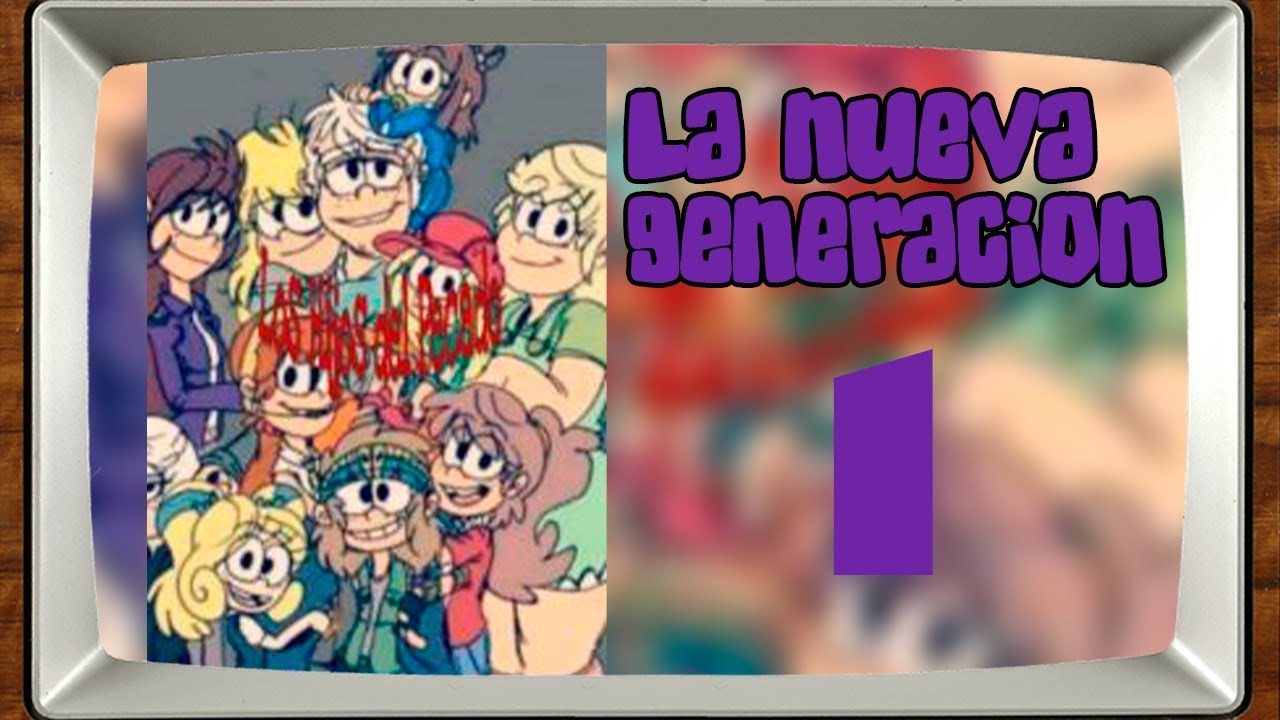 The Loud House - La Nueva Generación - Fanfics SinKids #1