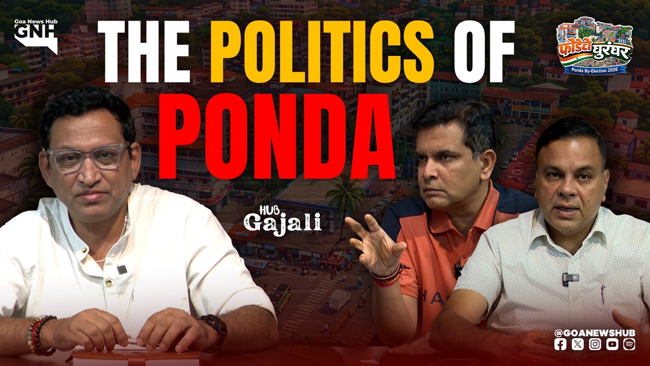 THE POLITICS OF PONDA | HUB Gajali | Ft. Adv. Amit Palekar & Rupesh Kamat | 24/03/2026 | GNH