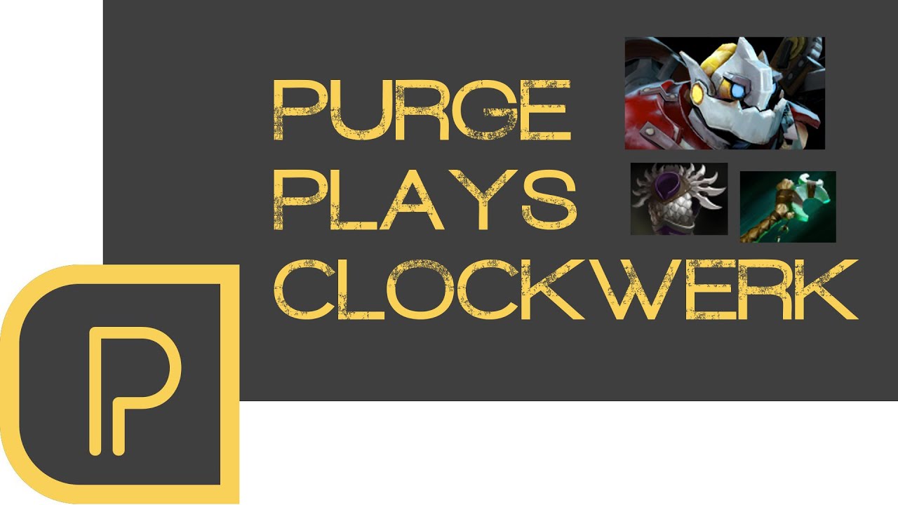 Dota 2 Purge plays Clockwerk