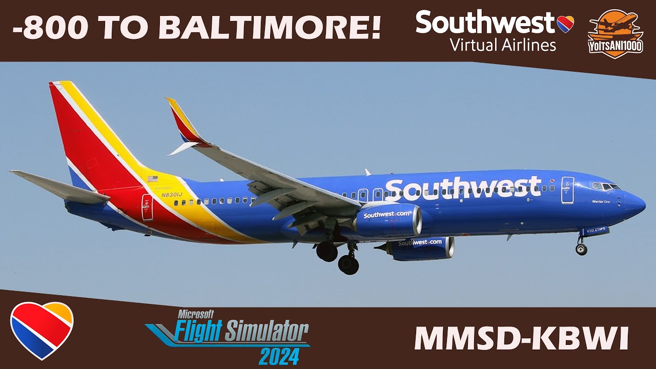 -800 to Baltimore! (upload bc stream didn't work) | MMSD-KBWI | B738 | MSFS2024 | SWAVirtual.org