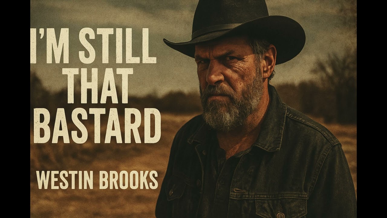 I’m Still That Bastard – Westin Brooks | Raw Rebel Gritty Outlaw Anthem
