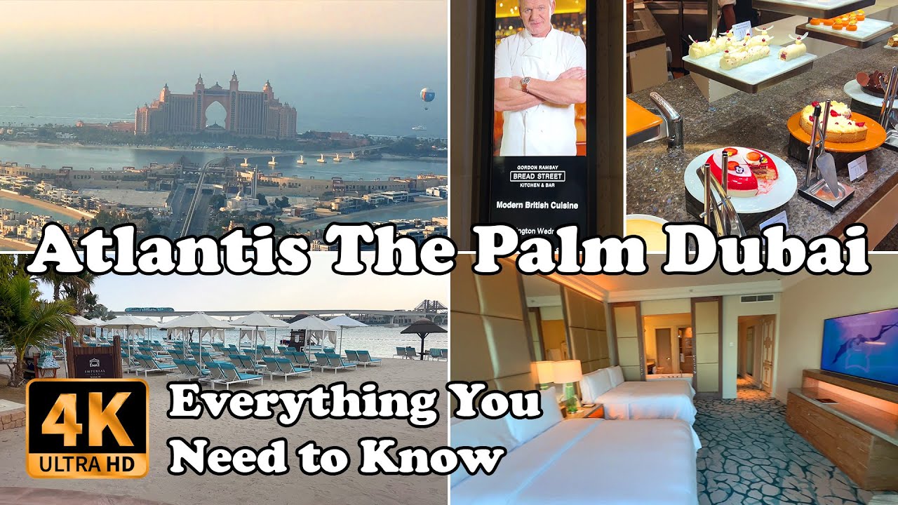 Atlantis The Palm Dubai Everything You Need to Know in 4K