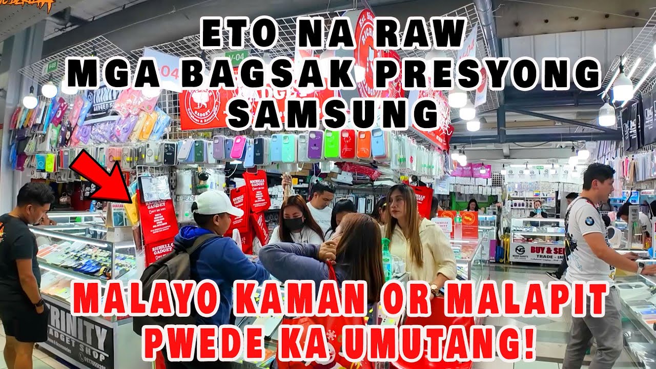 ETO NA RAW MGA BAGSAK PRESYONG SAMSUNG MALAYO KAMAN OR MALAPIT PWEDE KA UMUTANG!