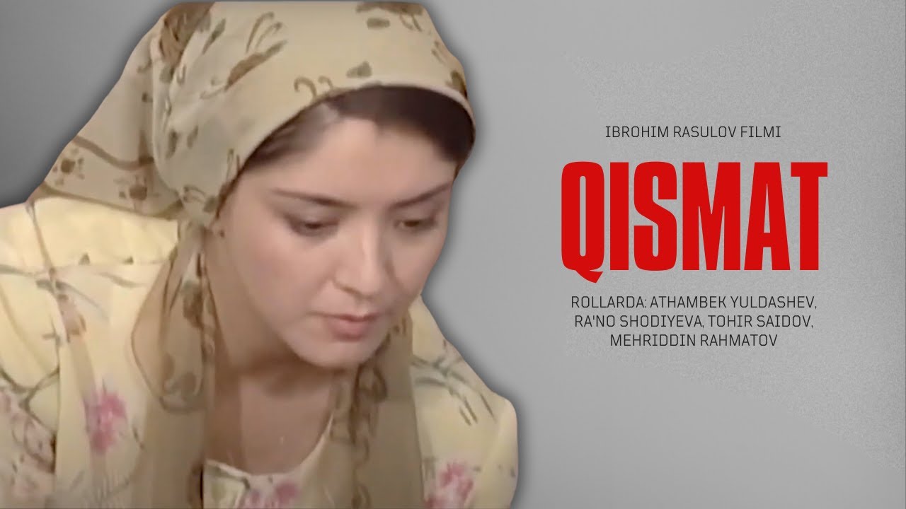 Qismat (uzbek kino) | Қисмат (узбек кино)