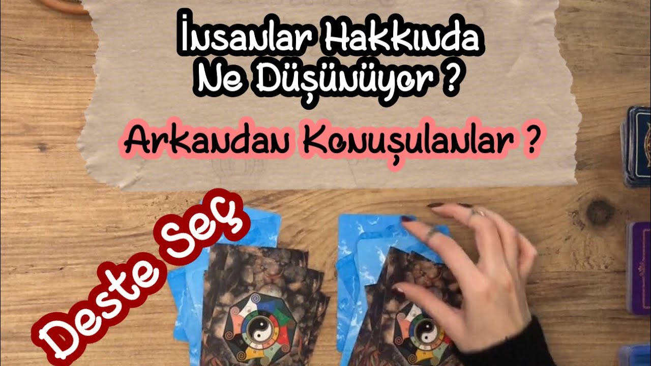 Deste Seç ❣️İnsanlar Senin Hakkında Ne Düşünüyor? 🙄 Arkandan konuşulanlar ? Deste Seç 🤷🏼‍♀️🤞🏻