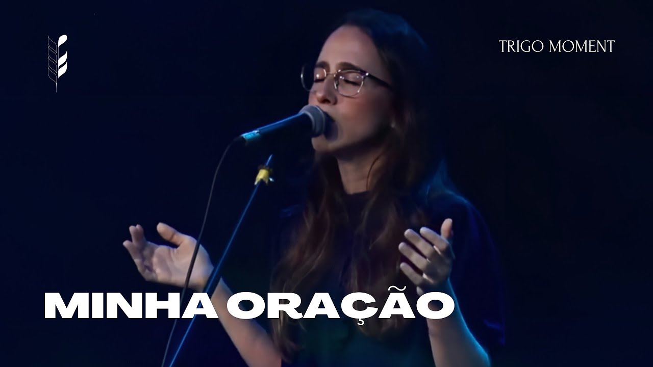 Minha oração - Larissa Vasconcelos, Mitchel Lima | Trigo Moment