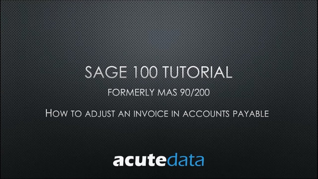 Sage 100 - How to Adjust an Invoice in Accounts Payable (formerly MAS 90 / 200)