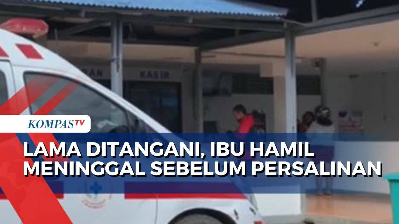 Lama Ditangani, Ibu Hamil di Papua Selatan Meninggal Sebelum Persalinan