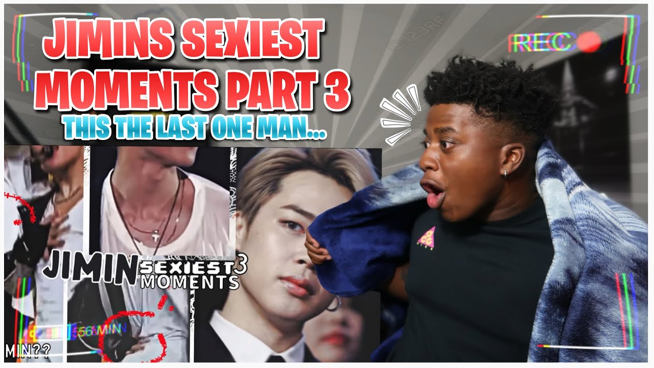 REACTING TO BTS JIMIN SEXIEST MOMENTS PART 3 *IM DONE WITH THESE!!*