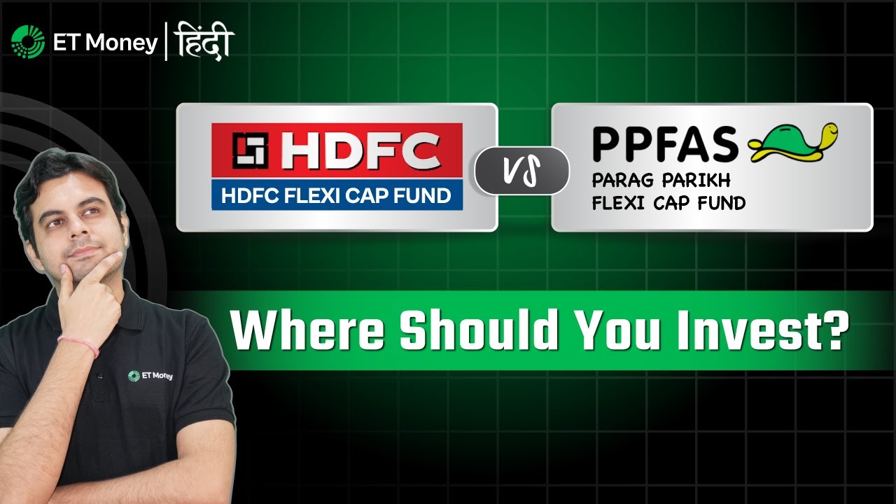 HDFC Flexi Cap vs Parag Parikh Flexi Cap Fund | Where to Invest?