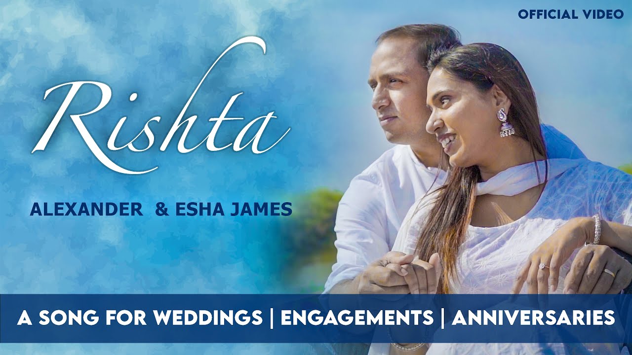 RISHTA | Hindi Christian Wedding/Engagement Song | Alexander & Esha James | Official Music Video