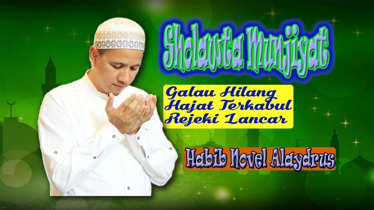 Arti dan fadhilah keutamaan Sholawat Munjiyat | Habib Novel Alaydrus