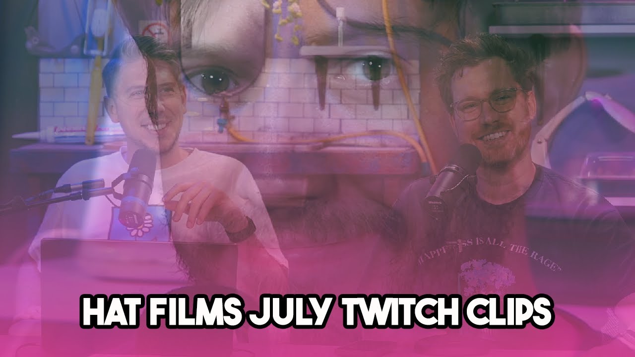 Hat films' July! | July Twitch Clips