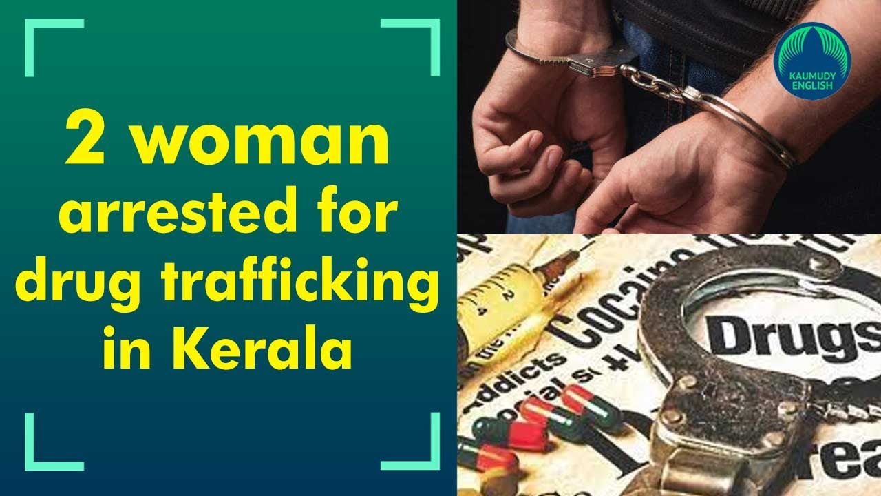 2 women among 7 held for drug trafficking in Kerala