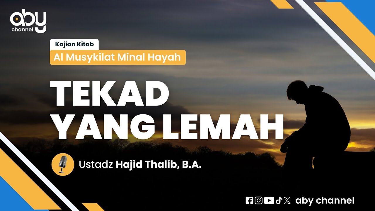 TEKAD YANG LEMAH~ Ustadz Hajid Thalib, BA