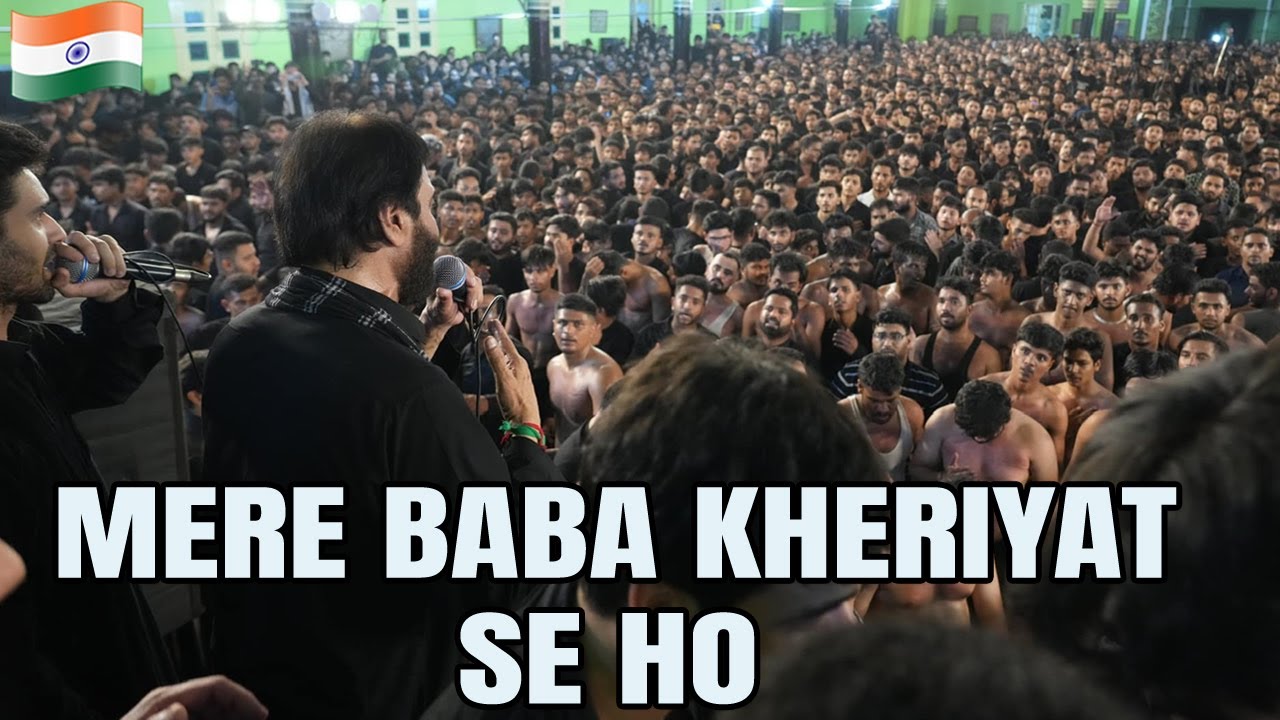Mere Baba Kheriyat Se Ho | Nadeem Sarwar | 2023 | Aza Khane Zehra, Hyderabad, India 🇮🇳