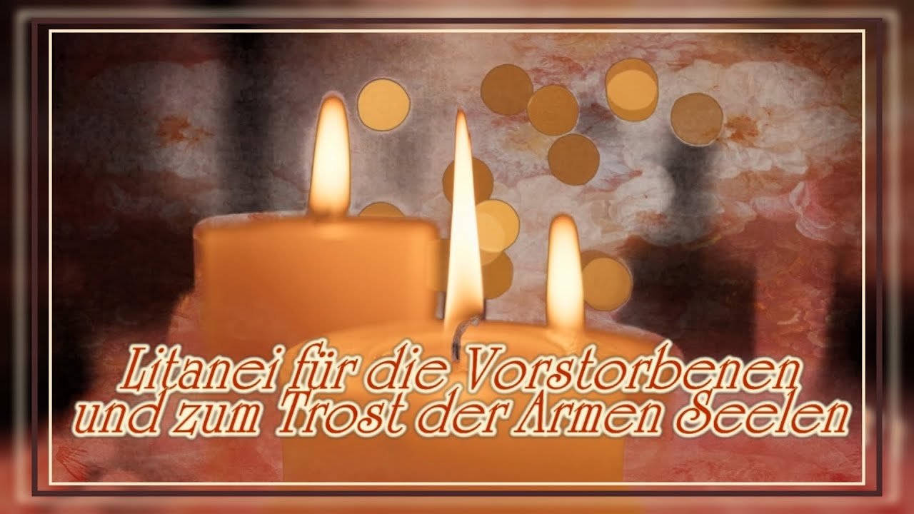 Litanei für die Verstorbenen und zum Trost der Armen Seelen