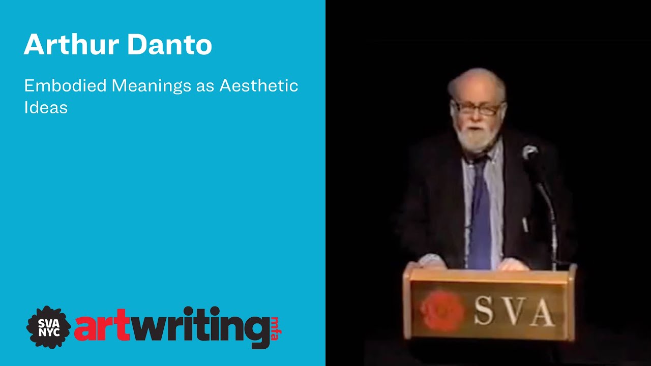 Arthur Danto: Embodied Meanings as Aesthetic Ideas