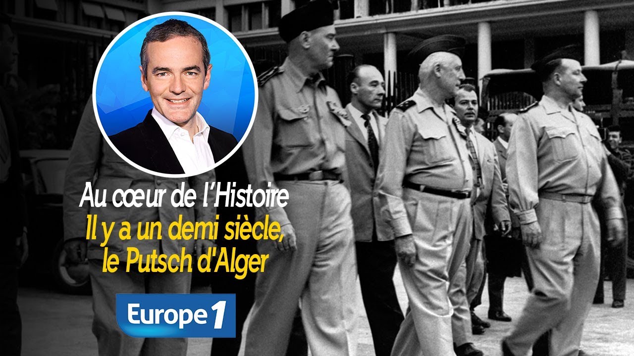 Au cœur de l'histoire: Il y a un demi siècle, le Putsch d'Alger (Franck Ferrand)