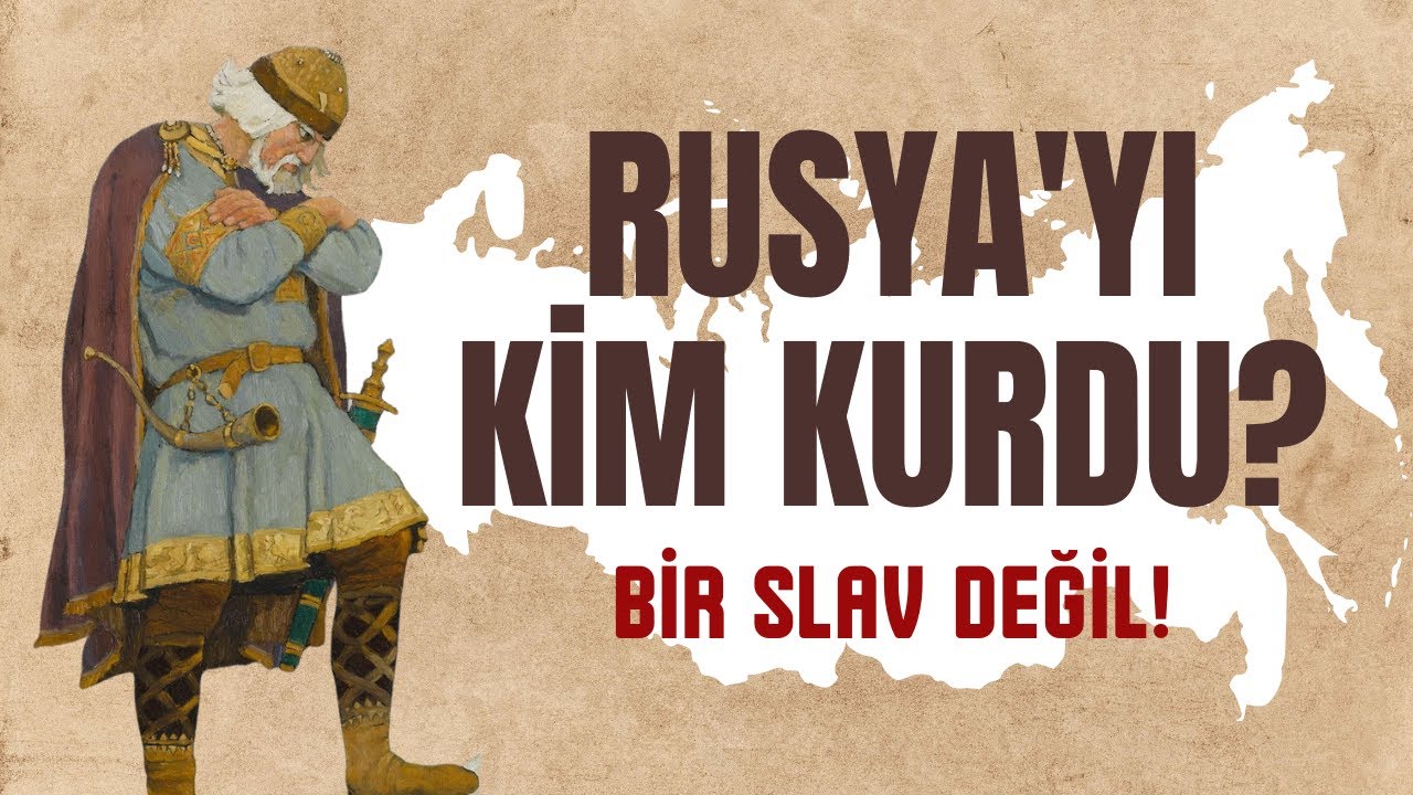 Rus Devleti'nin Kuruluşu - Rusya'yı Kuran Hanedan Hangi Millettendi?