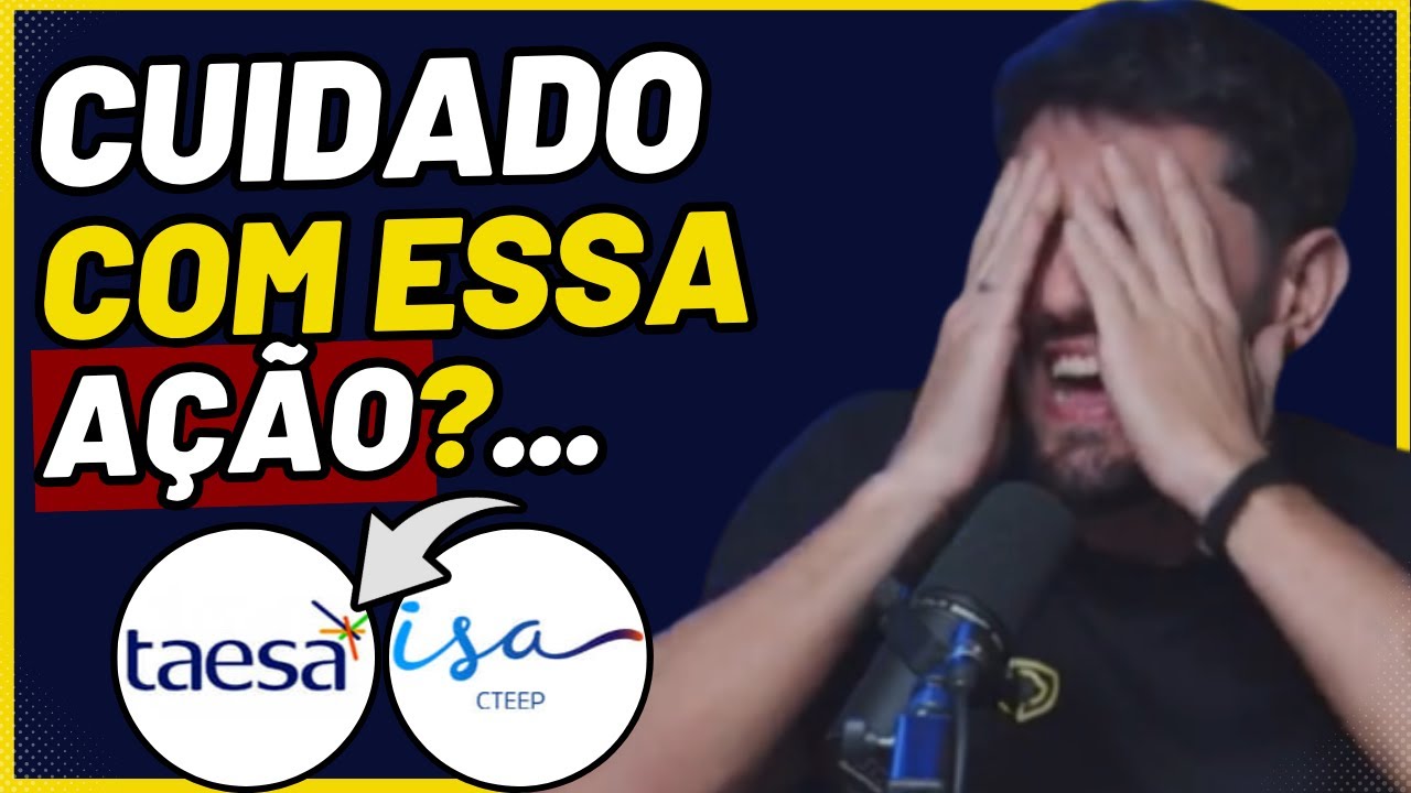 ISA ENERGIA (ISAE4) OU TAESA (TAEE11): QUAL A MELHOR A&Ccedil;&Atilde;O HOJE?