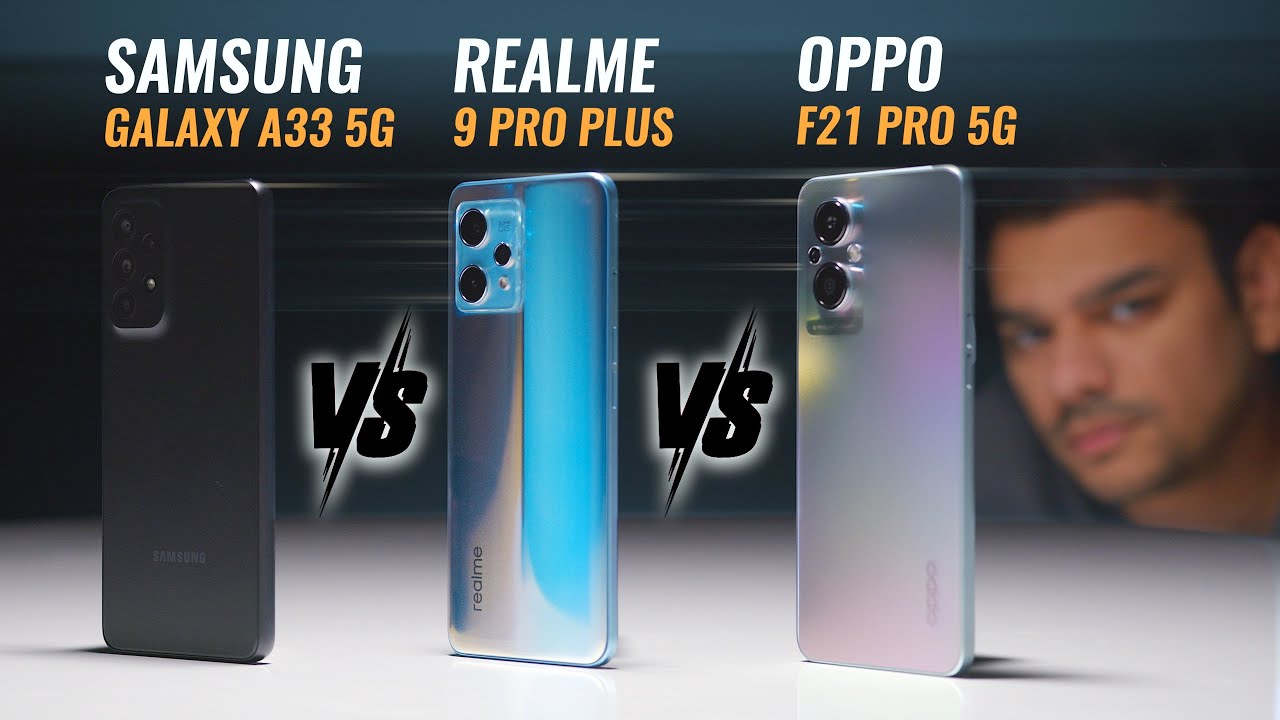 Best Phone in Rs.70-80k - Samsung A33 5G vs Realme 9 Pro+ vs Oppo F21 Pro 5G [English Sub]