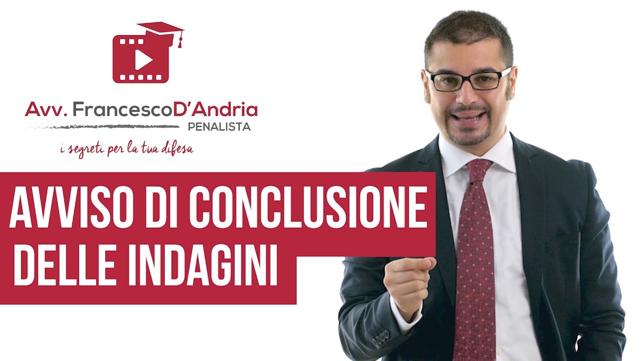 Avvocato penalista: l'avviso di conclusione delle indagini