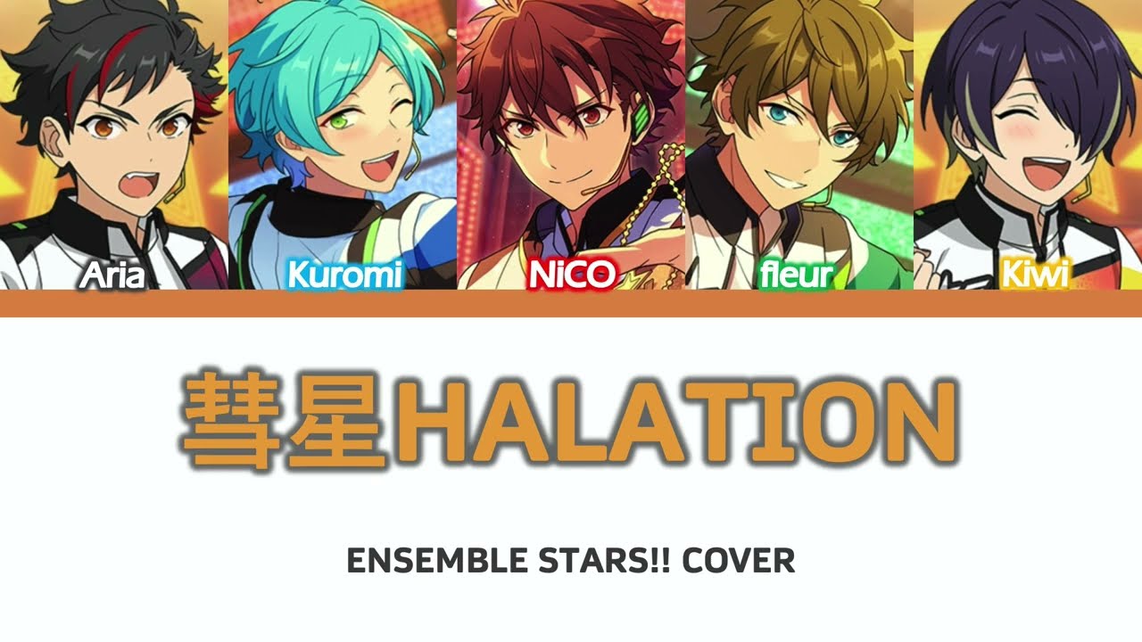 【5人合唱】彗星HALATION * Ensemble Stars! RYUSEITAI (JPN)