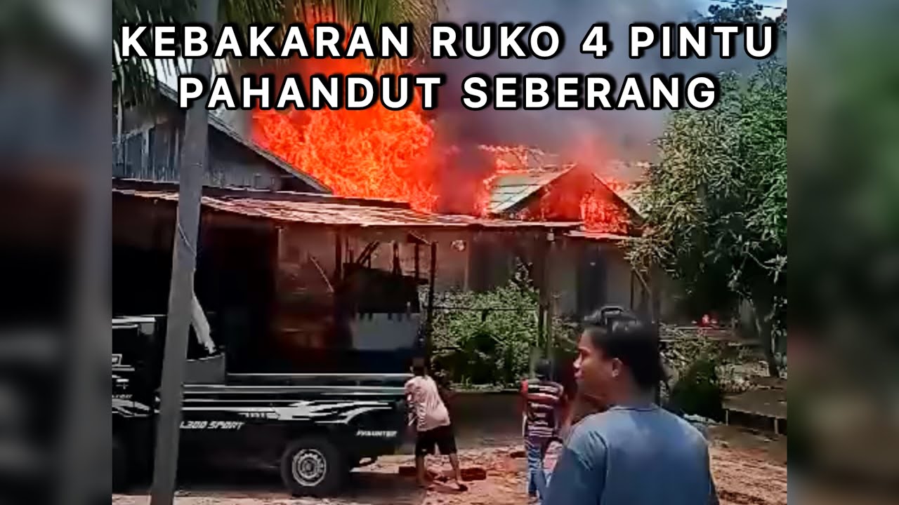 KEBAKARAN 4 BUAH BANGUNAN RUKO PAHANDUT SEBERANG, 20 OKTOBER 2024