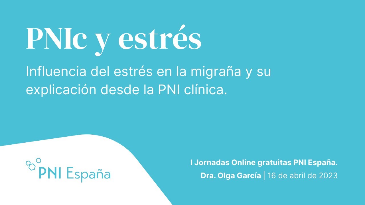 🤯 PNI Y ESTRÉS 🧠 🩺 I JORNADAS ONLINE I INFLUENCIA DEL ESTRÉS EN LA MIGRAÑA DESDE LA PNI CLÍNICA