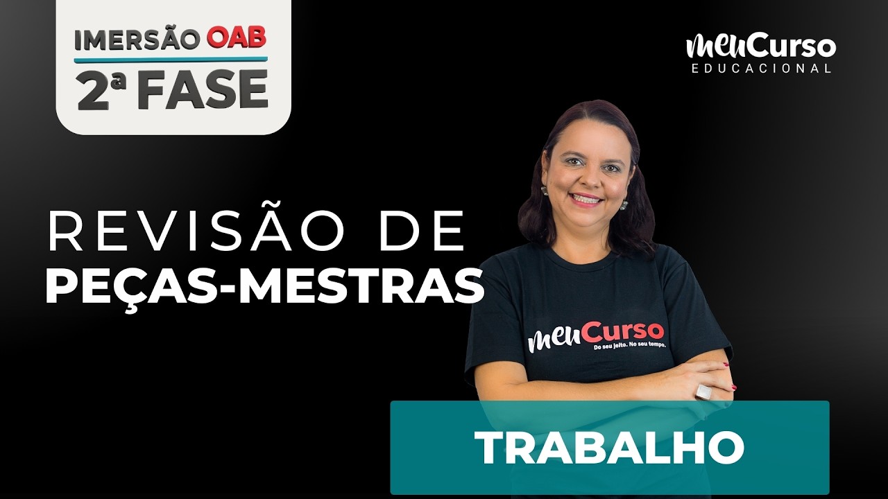 Imersão OAB 2ª Fase 45º Exame | Revisão de Peças - TRABALHO
