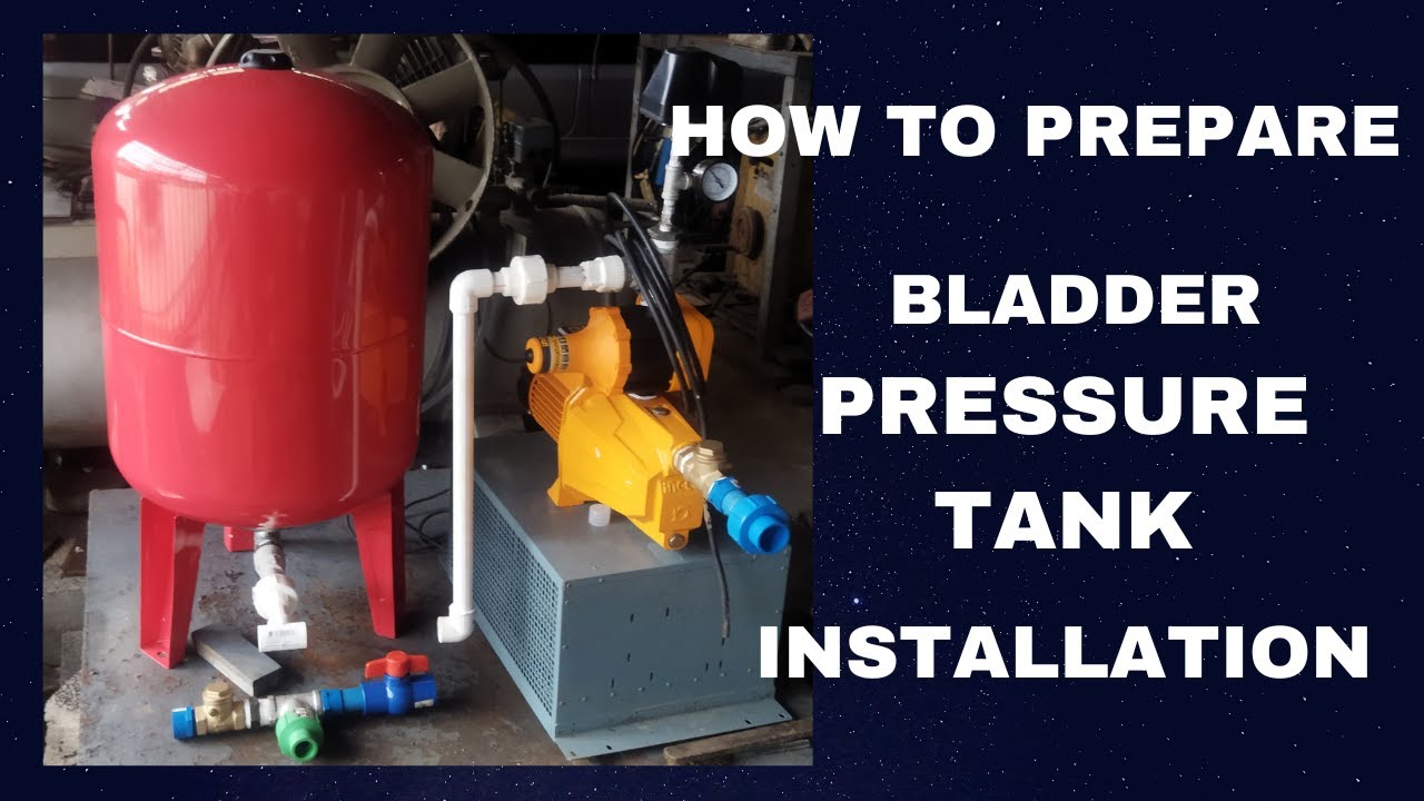 HOW TO PREPARE BLADDER PRESSURE TANK INSTALLATION