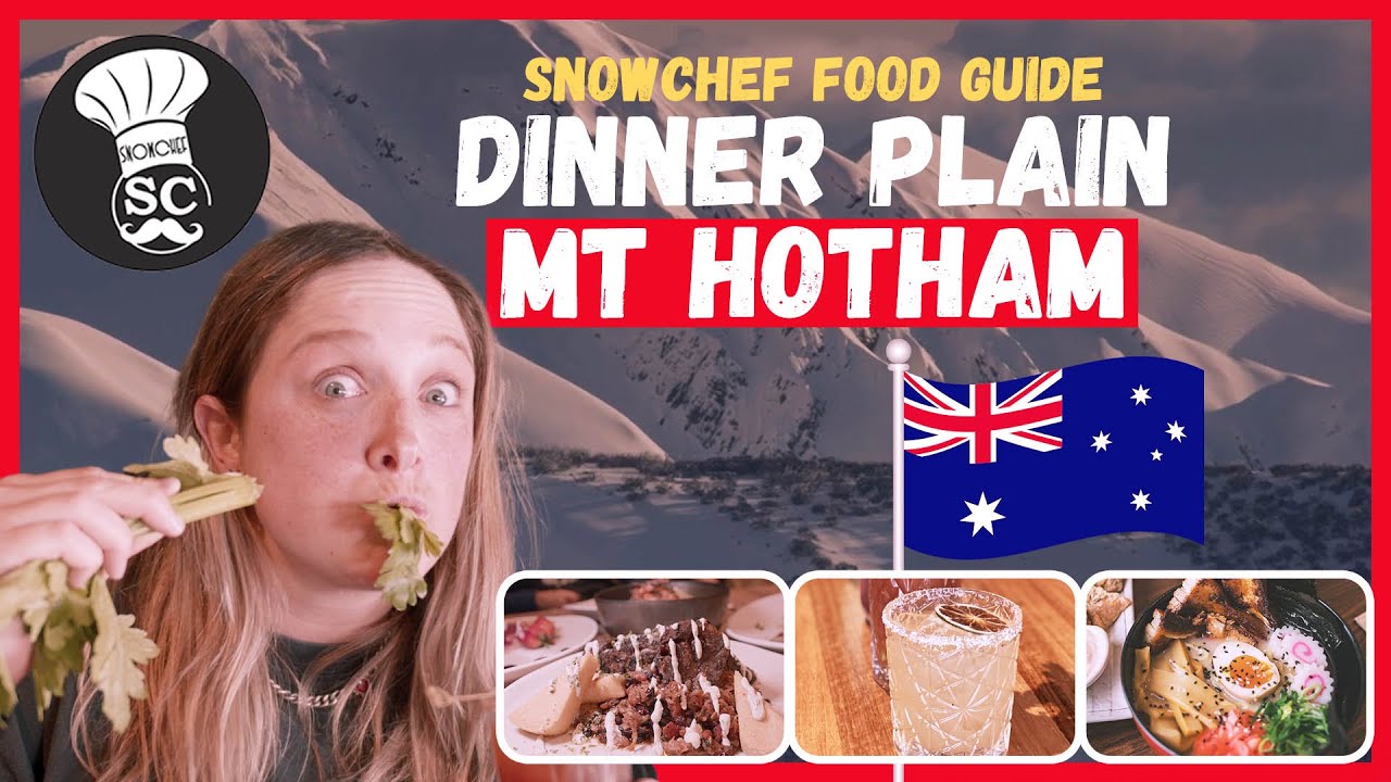 MUST EAT + DRINK - Dinner Plain + Mt Hotham Venues - You Need to Visit! | SnowChef Food Guides