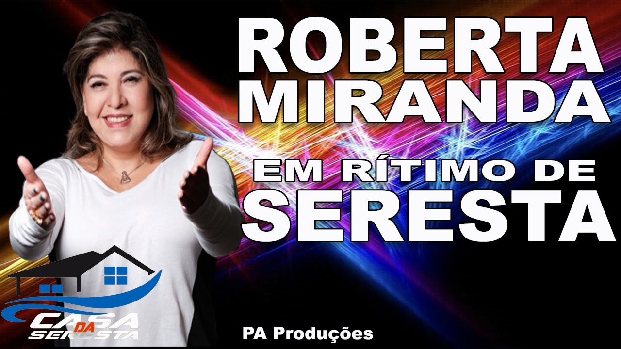 ROBERTA MIRANDA EM RÍTIMO DE SERESTA - O MELHOR DA SERESTA
