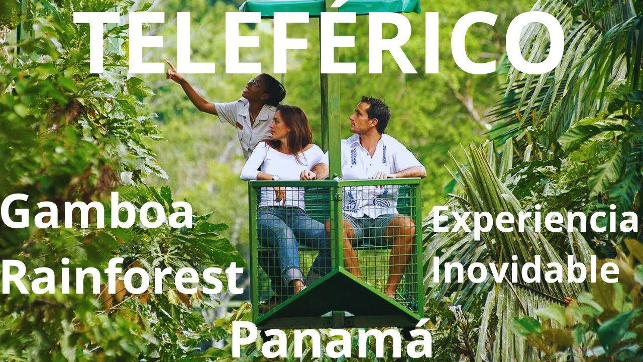 🚡 TELEFÉRICO GAMBOA , EN LA ALTURAS DE LA SELVA  - PANAMÁ  