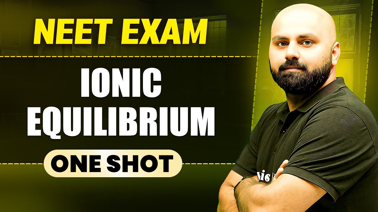 IONIC EQUILIBRIUM in 1 Shot || All Concepts & PYQs Covered || Prachand NEET