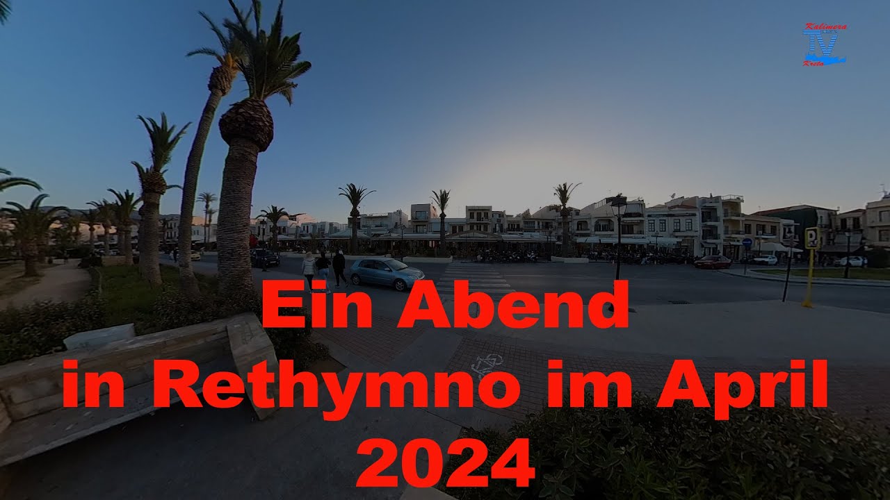 Ein Abend in Rethymno im April 2024  Kreta/Crete