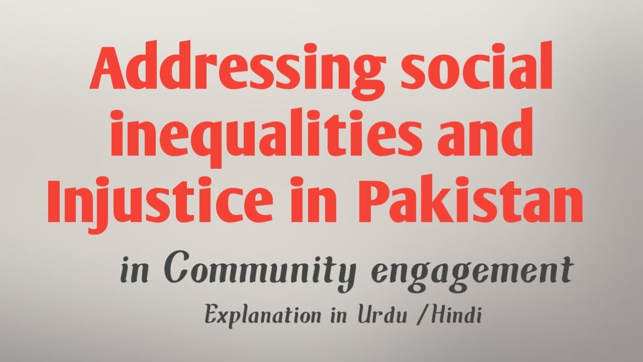 Addressing social inequalities and Injustice in Pakistan Explained in Urdu/Hindi| Missliterature669