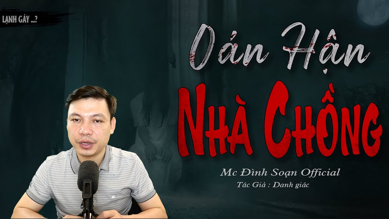 Oán Hận Nhà Chồng -Truyện ma mới có thật về cô con dâu bị nhà chồng giết hại MC Đình Soạn diễn đọc