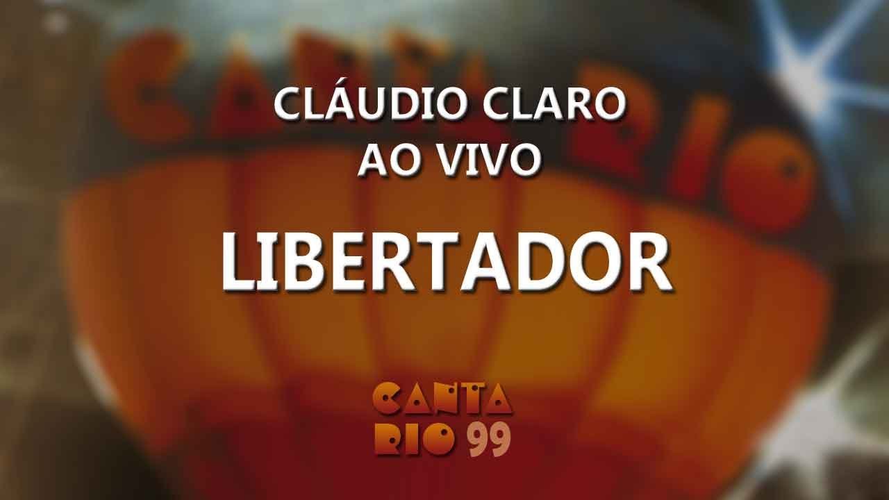 Cláudio Claro - Libertador (ao vivo) - Canta Rio 99