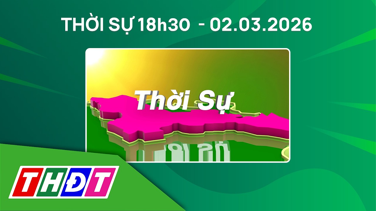 Thời sự 18h30 - 2/3/2026 | Người dân Việt Nam sắp được ngắm 