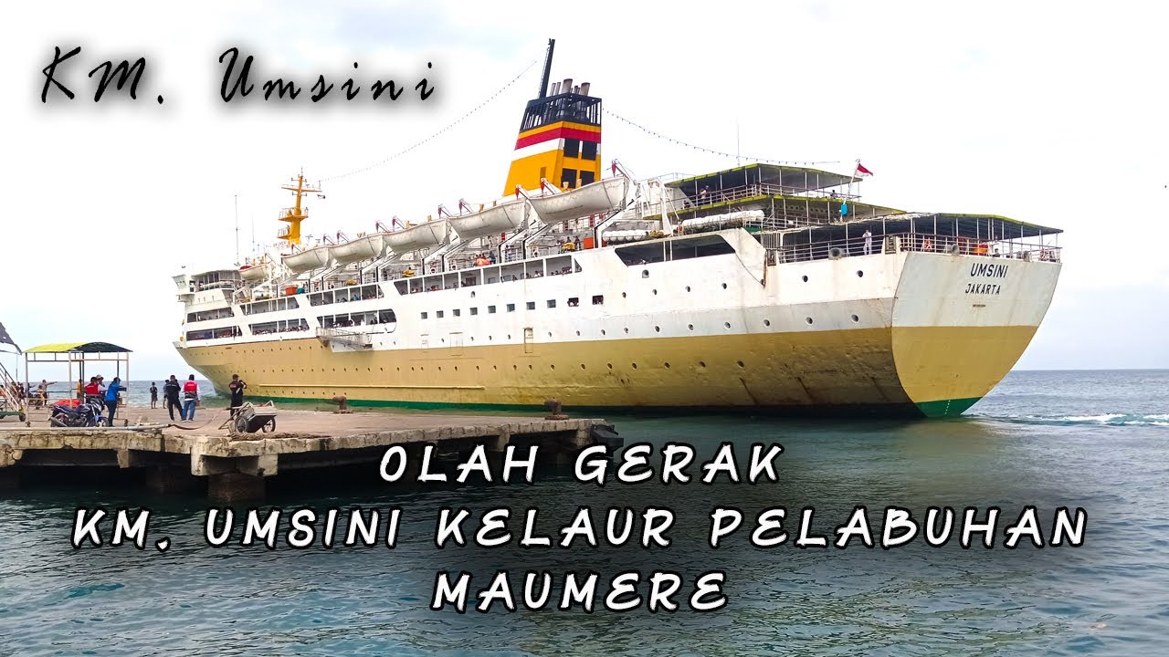 OLAH GERAK KM UMSINI KELUAR PELABUHAN LAUREN SAY MAUMERE