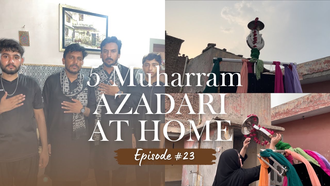 Humary ghar 5 Muharram ki azdari 🏴🙌🙏#Episode 23