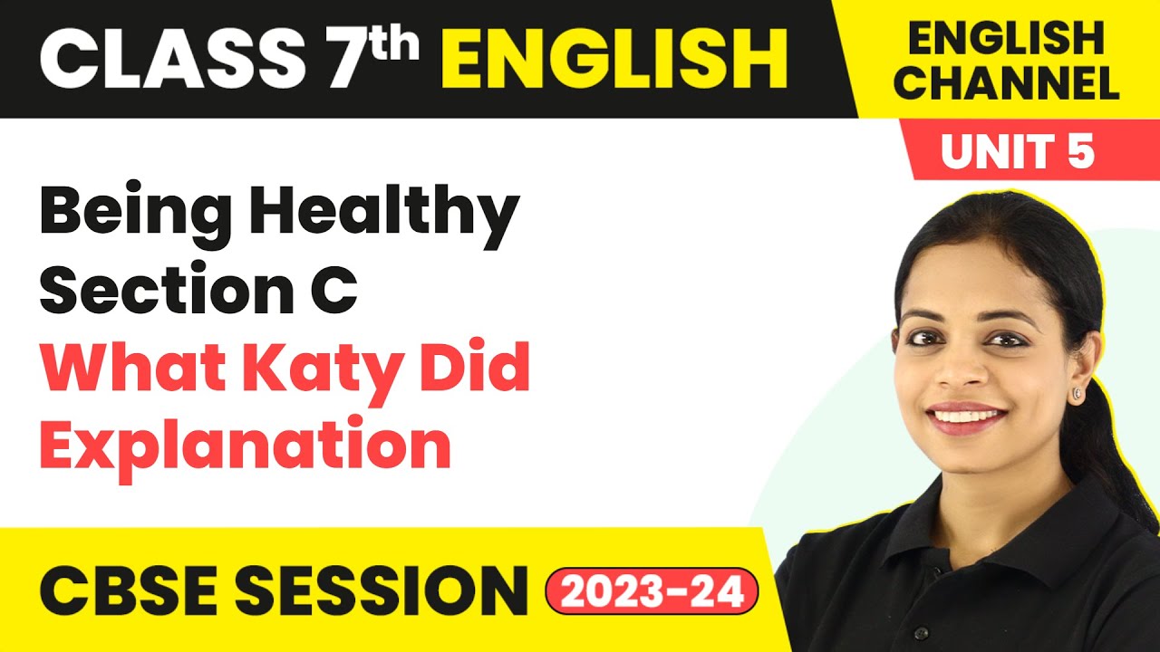The English Channel Class 7 | Unit 5 Being Healthy: Section C - What Katy Did Explanation