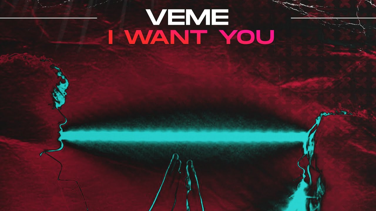 VEME - I Want You