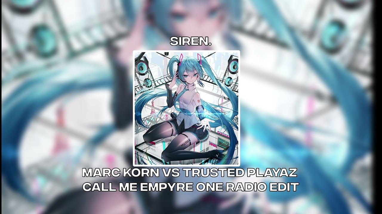 Marc Korn vs Trusted Playaz  Call Me Empyre One Radio Edit  [SPED UP + REVERB]